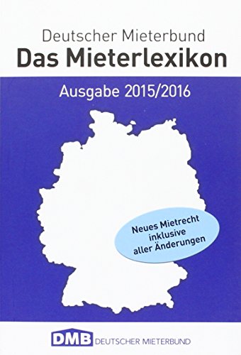 Das Mieterlexikon. Ausgabe 2015/2016: Das Nachschlagewerk für Fachleute und Laien (Mietrecht)